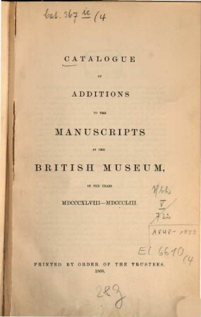 Catalogue of additions to the manuscripts : in the years .... 4. 1848/53 (1868)