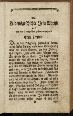 Der Leidensgeschichte Jesu Christi aus den vier Evangelisten zusammengezogen Erste Lection.