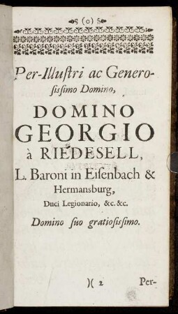 Per Illustri ... Domino Georgio a Riedesell ...