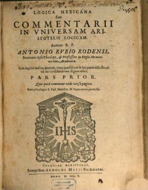 Logica Mexicana siue Commentarii In Vniversam Aristotelis Logicam, 1