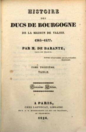 Histoire des ducs de Bourgogne de la maison de Valois : 1364 - 1477, 13. Table