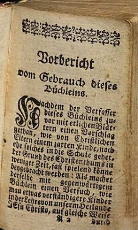 Kleine Fest-Postill, Oder: Einfältige Fragen auf die vornehmsten Fest-Täge, Darinnen der Lebens Lauf Jesu Christi nebst der ganzen Christl. Lehre, deutlich vorgestellet wird : Der lieben Jugend zur Erbauung volmeynend verabfasset