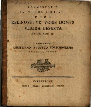 Commentatio in verba Christi Ecce relinquetur vobis domus vestra deserta, Matth. XXIII, 38