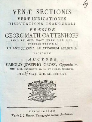 Venae sectionis verae indicationes : ... praeside Georg. Math. Gattenhoff ... auctore Carolo Josepho Gross ...