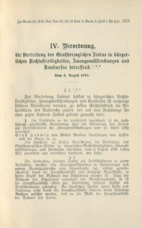 IV. Verordnung, die Vertretung des Großherzoglichen Fiskus in bürgerlichen Rechtsstreitigkeiten, Zwangsvollstreckungen und Konkursen betreffend. Vom 6. August 1898