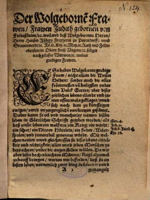 [Der Wolgeborne[n] Frawen, Frawen Judith gebornen von Frideßheim, etc. weiland deß Wolgebornen Herrn, Herrn Hansen Rübers Freyherrn zu Puxendorff, unnd Gravenwerdt ... seliger nachgelasne Wittwen, etc. meiner gnedigen Frawen]