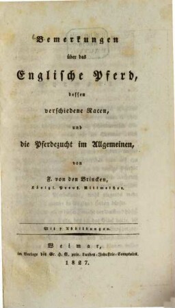 Bemerkungen über das Englische Pferd, dessen verschiedene Racen, und die Pferdezucht im Allgemeinen