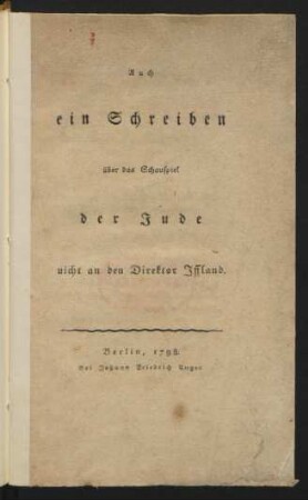 Auch ein Schreiben über das Schauspiel der Jude : nicht an den Direktor Iffland