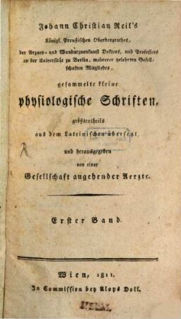 Johann Christian Reil's königl. Preußischen Oberbergrathes gesammelte kleine physiologische Schriften, 1
