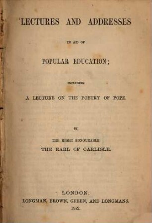 Lectures and addresses in aid of popular education : including a lecture on the poetry of pope