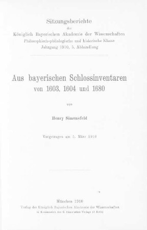 Aus bayerischen Schloßinventaren von 1603, 1604 und 1680 : vorgetragen am 5. März 1910