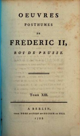 Oeuvres Posthumes De Fréderic II., Roi De Prusse, 13. Correspondance