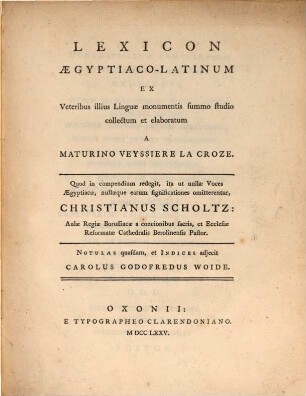 Lexicon aegyptiaco-latinum : ex veteribus illius linguae monumentis summo studio collectum et elaboratum a Maturinus Veyssière LaCroze
