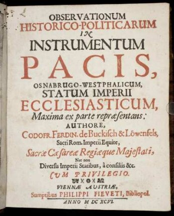 Observationum Historico-Politicarum In Instrumentum Pacis, Osnabrugo-Westphalicum, Statum Imperii Ecclesiasticum, Maxima ex parte repraesentans