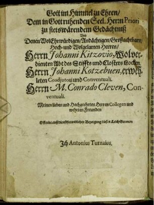 Gott im Himmel zu Ehren [...] Herrn Johanni Kitzovio [...] Herrn Johanni Kotzebuen [...] Herrn M. Conrado Cleven [...]