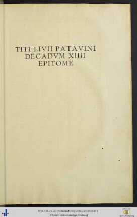 Titi Livii Patavini Decadum XIII Epitome.