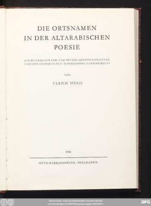 Die Ortsnamen in der altarabischen Poesie : Ein Beitrag zur vor- und frühislamischen Dichtung und zur historischen Topographie Nordarabiens