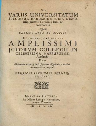 De variis universitatum speciebus, earumque iuribus disputatio, praesenti Germaniae statui accommodata