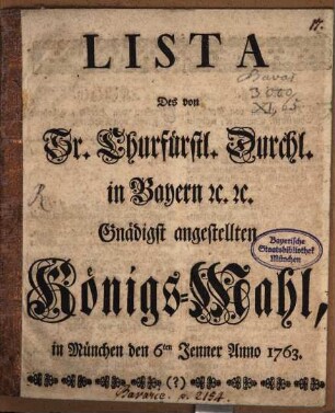 Lista Des von Sr. Churfürstl. Durchl. in Bayern [et]c. [et]c. Gnädigst angestellten Königs-Mahl, in München den 6ten Jenner Anno 1763.