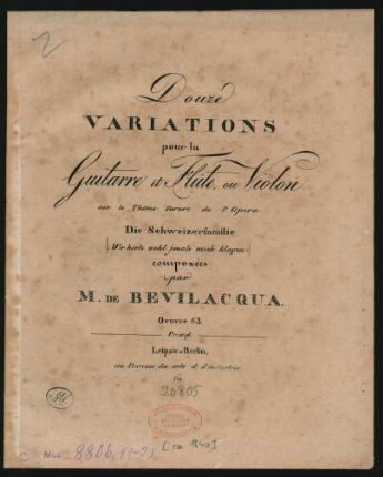 Douze Variations pour la Guitarre et Flûte, ou Violon sur le Thême favori de l'Opera: Die Schweizerfamilie &quot;Wer hörte wohl jemals mich klagen&quot; ; Oeuvre 63.
