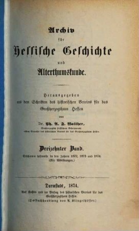 Archiv für hessische Geschichte und Altertumskunde. 13, 13. 1872/74