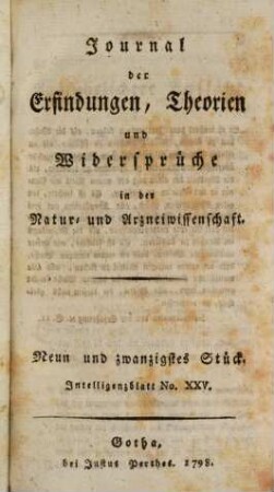 Journal der Erfindungen, Theorien und Widersprüche in der Natur- und Arzneiwissenschaft : hrsg. von Freunden d. Wahrheit u. Freimüthigkeit. 8. 1800