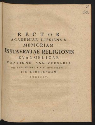 Rector Academiae Lipsiensis Memoriam Instauratae Religionis Evangelicae Oratione Anniversaria Die XXXI. Octobr. A. S. R. MDCCLXVIII. ... Ikndicit