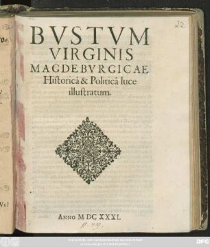 Bustum Virginis Magdeburgicae Historica & Politica luce illustratum