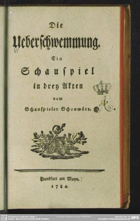 Die Ueberschwemmung : Ein Schauspiel in drey Akten