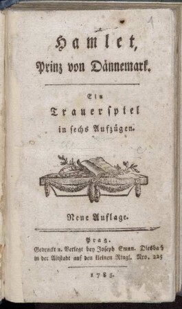 Hamlet, Prinz von Dännemark : Ein Trauerspiel in sechs Aufzügen