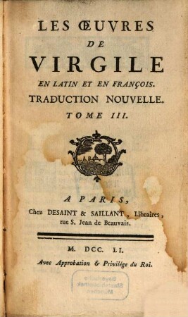 Les Oeuvres De Virgile : En Latin Et En François. Traduction Nouvelle. 3