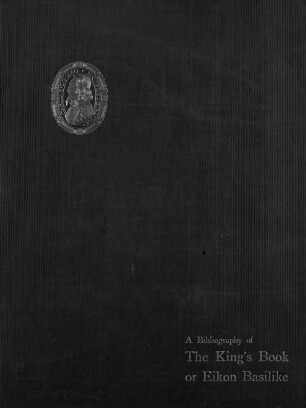 A Bibliography of The King's Book or Eikon Basilike