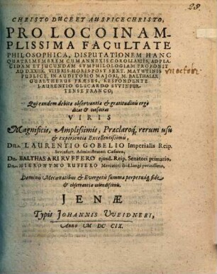 Disputationem hanc quatrimembrem, cum annexis corollariis