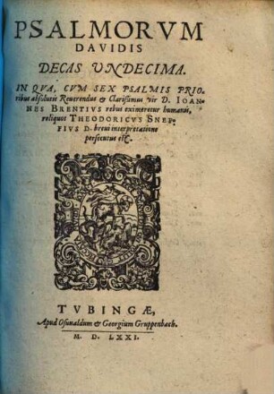 Brevis & perspicua explicatio Psalmorum Davidis, 11.. Psalmorum Davidis Decas Undecima