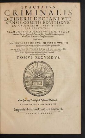 Tractatus Criminalis D. Tiberii Deciani ... Tomus Secundus.
