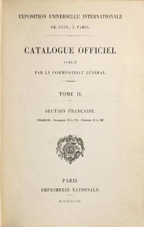 Catalogue officiel, 2. Section française : France, groupes II à VI, classes 6 à 68