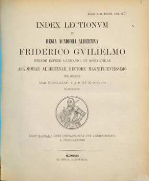 Index lectionum in Academia Albertina ... habendarum. 1884/85. WS