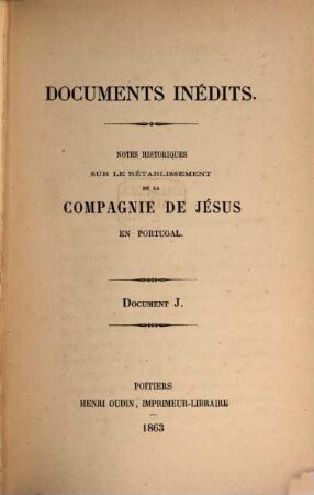 Documents inédits concernant la Compagnie de Jésus, 10. Notes historiques sur le rétablissement de la Compagnie de Jésus en Portugal : document J