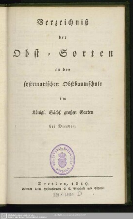 Verzeichniß der Obst-Sorten in der systematischen Obstbaumschule im Königl. Sächs. großen Garten bei Dresden