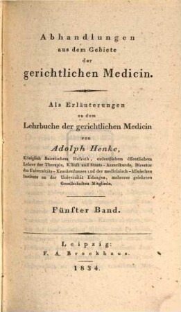 Abhandlungen aus dem Gebiete der gerichtlichen Medicin : als Erläuterungen zu dem "Lehrbuche der gerichtlichen Medicin", 5