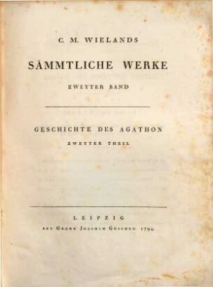 C. M. Wielands Sämmtliche Werke. 2, Geschichte Des Agathon Zweyter Theil