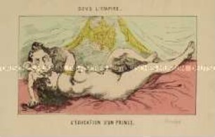 Sous l'empire/ L'education d'un Prince/ Erziehung eines Prinzen - Karikatur auf Kaiserin Eugenie