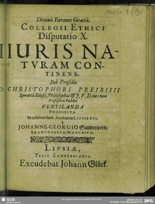 Collegii Ethici Disputatio X. Iuris Naturam Continens : Proposita ... à Johanne-Georgio Sandreitern
