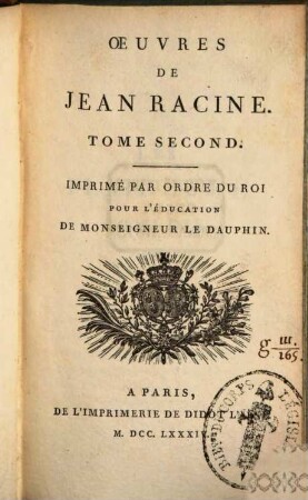 Oeuvres De Jean Racine : Imprimé Par ordre Du Roi Pour L'Éducation de Monseigneur Le Dauphin. 2
