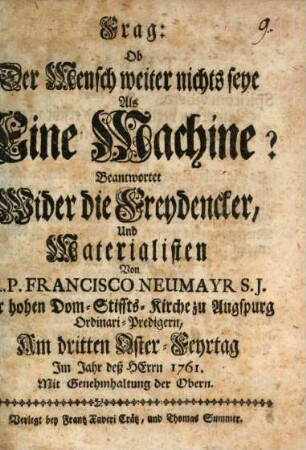 Frag: Ob Der Mensch weiter nichts seye Als Eine Machine? : Beantwortet Wider die Freydencker, Und Materialisten
