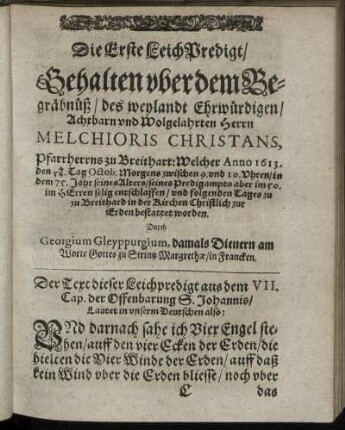 Die Erste Leich Predigt/ Gehalten ober dem Begräbnüß/ des weylandt Ehrwürdigen/ Achtbarn und Wohlgelahrten Herrn Melchioris Christians, [...]