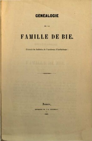 Généalogie de la Famille De Bie : (Extrait du Bulletin de l'académie d'archéologie)