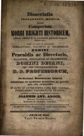 Dissertatio inauguralis medica, sistens conspectum morbi Brighti historicum : adnexis casibus 6 in nosocomio generali Prageno observatis