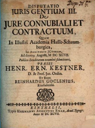 Henr. Ern. Kestneri, D. & in Acad. Rinthel. Profess. Iur. Ordin. Prudentia Iuris Naturalis : Sex Disputationibus exposita, 3. Disputatio Iuris Gentium III. De Iure Connubiali Et Contractuum