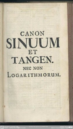 Canon Sinuum Et Tangen. Nec Non Logarithmorum